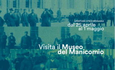 Apertura straordinaria del Museo del Manicomio Apertura straordinaria del Museo del Manicomio